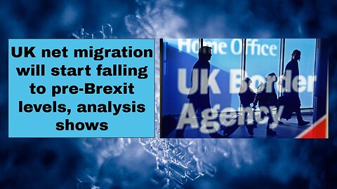 UK net migration will start falling to pre Brexit levels, analysis shows