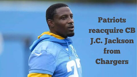 Sources: Patriots reacquire CB J.C. Jackson from Chargers