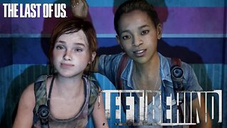 Don't Get LEFT BEHIND! || The Last of Us DLC Walkthrough