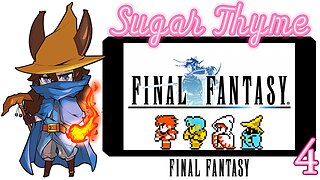 A New Magic Trick Sugar Thyme plays Final Fantasy 1 Part 4