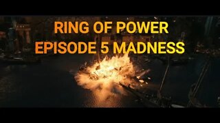 Rings of Power - Episode 5 Madness