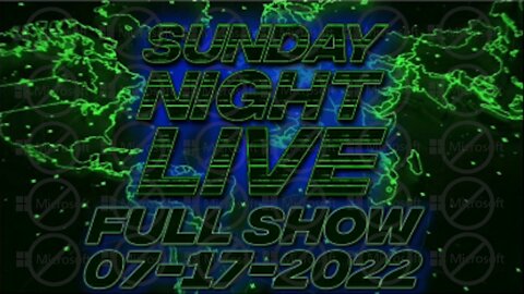 Sunday Night Live 7/17/22