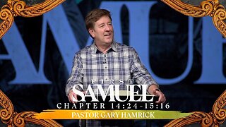 Verse by Verse Bible Study | 1 Samuel 14:24-15:16 | Gary Hamrick