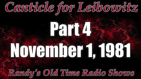 A Canticle for Leibowitz PART 4 November 1, 1981