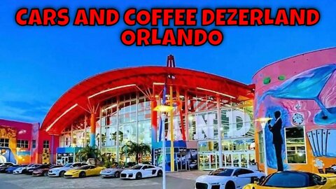 CARS AND COFFEE DEZERLAND ORLANDO