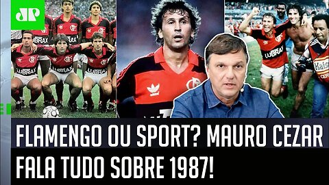"Eu ACHO IMPRESSIONANTE como se PODE FALAR que o Flamengo NÃO..." Mauro Cezar É DIRETO sobre 1987!