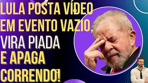 Lula posta vídeo em evento vazio, vira piada e corre para apagar!