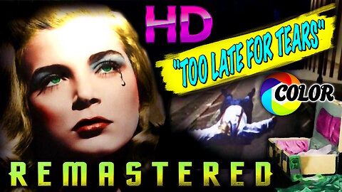 Too Late For Tears (aka: Killer Bait) - FREE MOVIE - COLOR HD REMASTERED - Cult Classic Film Noir