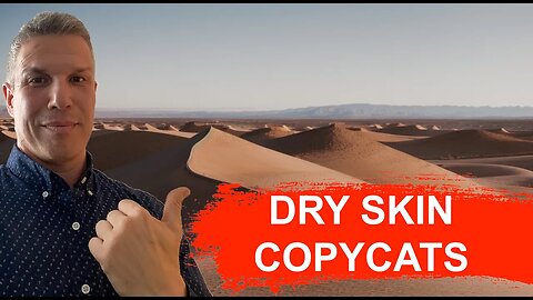Dry skin copycats
