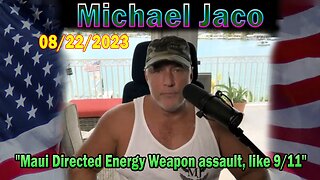 Michael Jaco HUGE Intel: "Maui Directed Energy Weapon assault, like 9/11"