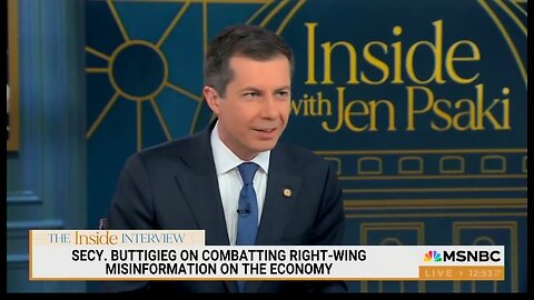 Pete Buttigieg Blames Well Funded Noise Machine Poking Holes in Biden's Achievements