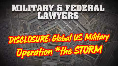 DISCLOSURE: Global US 🇺🇸 Military Operation, the #STORM (2023) - Good Lion Films