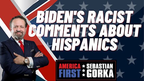 Sebastian Gorka FULL SHOW: Biden's racist comments about Hispanics