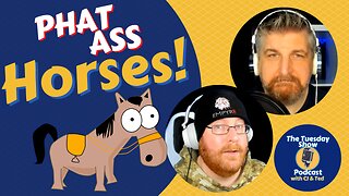 #45: Phat Ass Horses