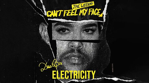 Can't Feel My Face x Electricity (The Weekend & Dua Lipa MASHUP)