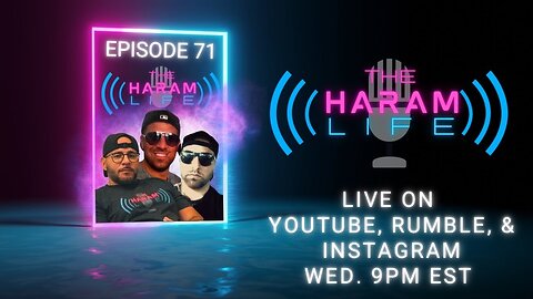 The Haram Life Podcast Episode 71