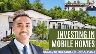 Investing In Mobile Homes | LARealEstateInvestors.com Podcast