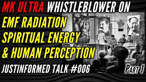Justinformed Talk - Mk Ultra Whistleblower Exposes Modern Psyop Warfare Tactics!