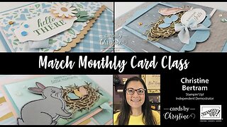 March Monthly Card Class with Cards by Christine