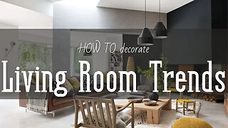Living Room Trends - Inspirational Ways To Decorate And Furnish Your Space - Interior Design 2022