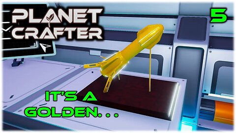 Its A Golden... - Planet Crafter Gameplay | Ep 5