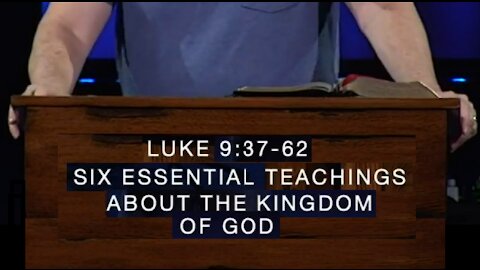 Six Essential Teachings about the Kingdom of God! 03/24/2021