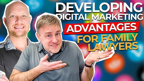 Developing Digital Marketing Advantages for Family Lawyers with Paul Mackiewicz