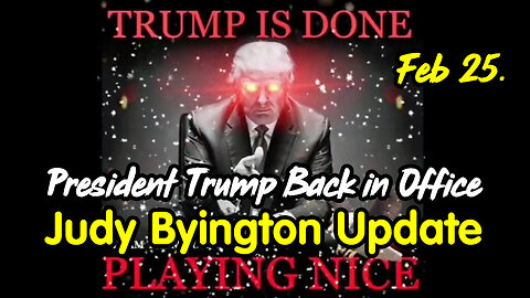 Judy Byington Update Feb 25. 2024 - President Trump Back in Office