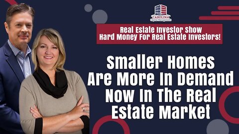 Smaller Homes Are More In Demand Now In The Real Estate Market |Hard Money For Real Estate Investors