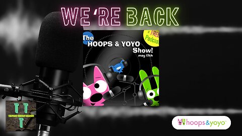 We're Back | May 2011 | the hoops & yoyo podcast | TTT (4K)