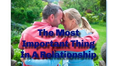 Most Important Thing In A Relationship