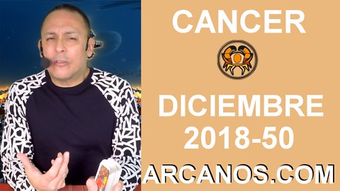 HOROSCOPO CANCER-Semana 2018-50-Del 9 al 15 de diciembre de 2018-ARCANOS.COM