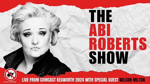 Laughing in the Face of Controversy: The Abi Roberts Show with Wilson Milton