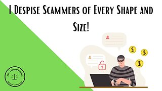 I Despise Scammers! Here's Some Tips To Avoid Them
