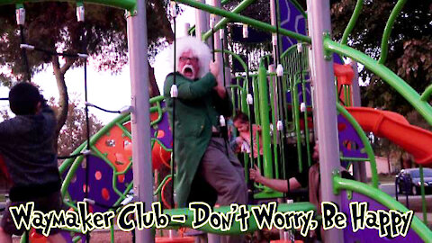Waymaker Club - Don't Worry, Be Happy
