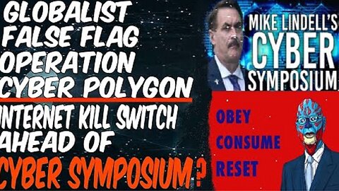 GLOBALIST FALSE FLAG OPERATION CYBER POLYGON: INTERNET KILL SWITCH AHEAD OF CYBER SYMPOSIUM?