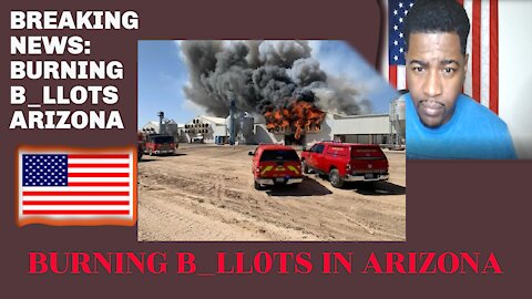 BREAKING; AFTER BALLOTS WERE ILLEGELLY MOVED A STRANGE FIRE DESTROYS THEM AT ARIZONA FARM.