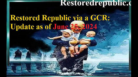 Restored Republic via a GCR Update as of June 25, 2024