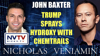 John Baxter Discusses Trump Sprays Hydroxy with Chemtrails with Nicholas Veniamin