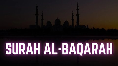 Surah Al-Baqarah | Most Beautiful Recitation