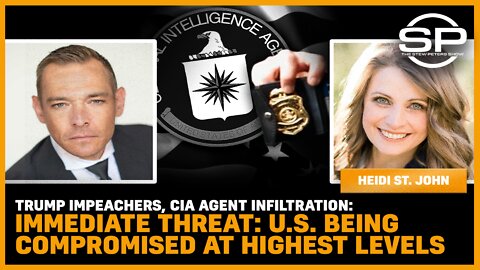 Trump Impeachers, CIA Agent Infiltration: Immediate Threat: U.S. Being Compromised At Highest Levels