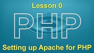 PHP Lesson 0: Setting up Apache for PHP