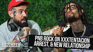 PNB Rock on XXXtentacion, Getting Arrested & New Relationship