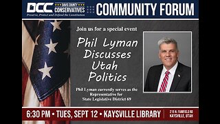 2023.09.12 Davis County Conservatives - Phil Lyman Discusses Utah Politics