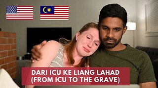 From ICU to the Grave / Dari ICU ke Liang Lahad | American and Malaysian Reaction