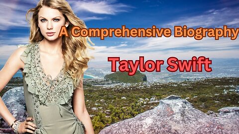 "Taylor Swift" A Comprehensive Biography