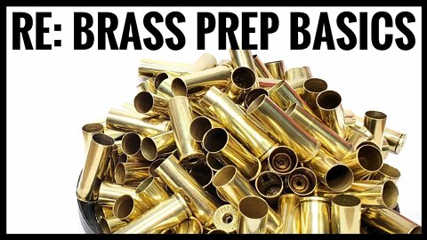 RE: Brass Prep Basics