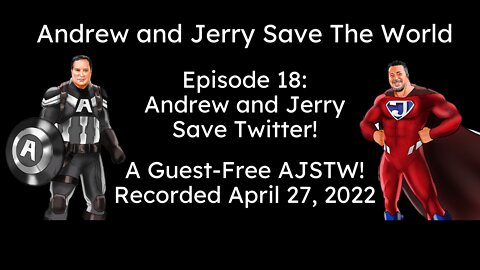Episode 18: Andrew and Jerry Save Twitter!
