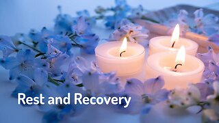 Rest and Recovery (Energy Healing/Frequency Music)