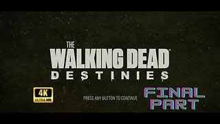 The Walking Dead Destinies FInal part